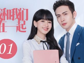 Download Drama China Be Together Subtitle Indonesia